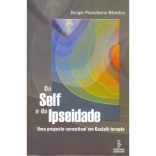 Do Self E Da Ipseidade: Uma Proposta Conceitual Em Gestalt-terapia