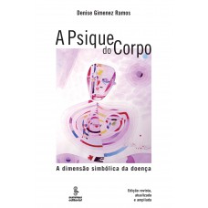 A Psique Do Corpo: A Dimensão Simbólica Da Doença