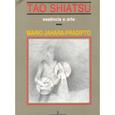 Tao Shiatsu: Essência E Arte