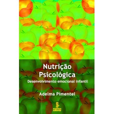 Nutrição Psicológica: Desenvolvimento Emocional Infantil