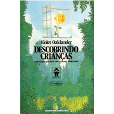 Descobrindo Crianças: A Abordagem Gestáltica Com Crianças E Adolescentes