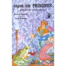 Sapos Em Príncipes: Programação Neurolinguística