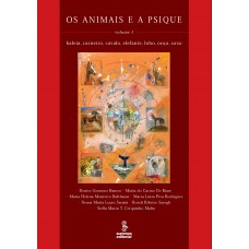 Os Animais E A Psique - Volume 1: Baleia, Carneiro, Cavalo, Elefante, Lobo, Onça, Urso