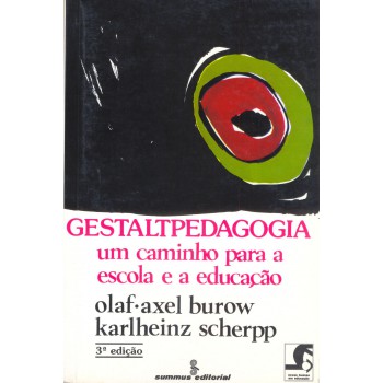Gestaltpedagogia: Um Caminho Para A Escola E A Educação