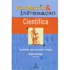 Formação E Informação Científica: Jornalismo Para Iniciados E Leigos