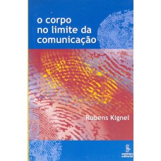 O Corpo No Limite Da Comunicação