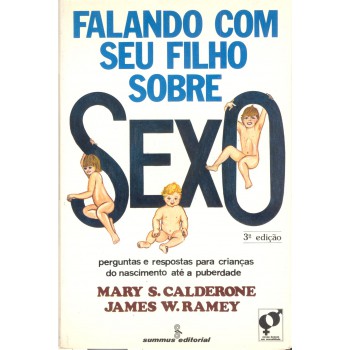 Falando Com Seu Filho Sobre Sexo: Perguntas E Respostas Para Crianças, Do Nascimento Até A Puberdade 