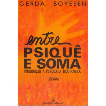 Entre Psiquê E Soma: Introdução à Psicologia Biodinâmica