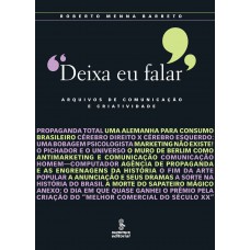 Deixa Eu Falar: Arquivos De Comunicação E Criatividade