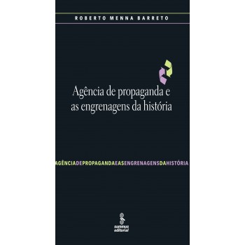 Agência De Propaganda E As Engrenagens Da História