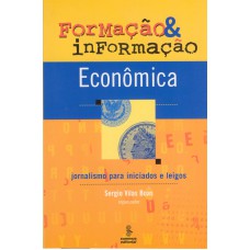 Formação E Informação Econômica: Jornalismo Para Iniciados E Leigos