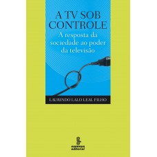 A Tv Sob Controle: A Resposta Da Sociedade Ao Poder Da Televisão