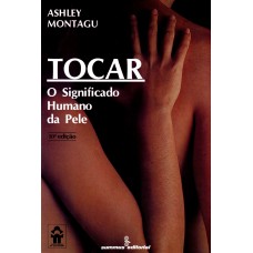 Tocar: O Significado Humano Da Pele