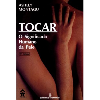 Tocar: O Significado Humano Da Pele