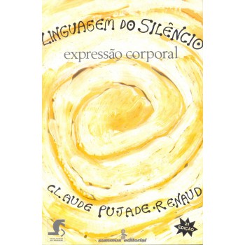 Linguagem Do Silêncio: Expressão Corporal