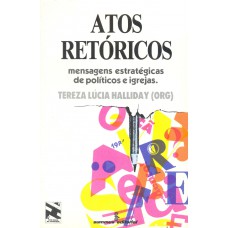 Atos Retóricos: Mensagens Estratégicas De Políticos E Igrejas