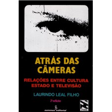 Atrás Das Câmeras: Relações Entre Cultura, Estado E Televisão