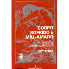 Corpo Sofrido E Mal-amado: As Experiências Da Mulher Com O Próprio Corpo