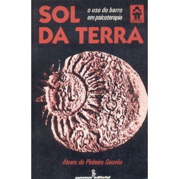 Sol Da Terra: O Uso Do Barro Em Psicoterapia