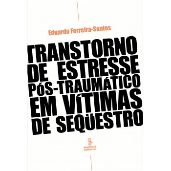 Transtorno Do Estresse Pós-traumático Em Vítimas De Sequestro