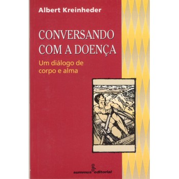 Conversando Com A Doença: Um Diálogo De Corpo E Alma