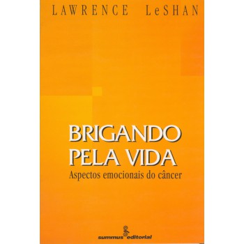 Brigando Pela Vida: Aspectos Emocionais Do Câncer