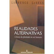 Realidades Alternativas: A Busca Da Plenitude No Ser Humano