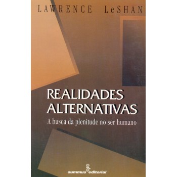 Realidades Alternativas: A Busca Da Plenitude No Ser Humano