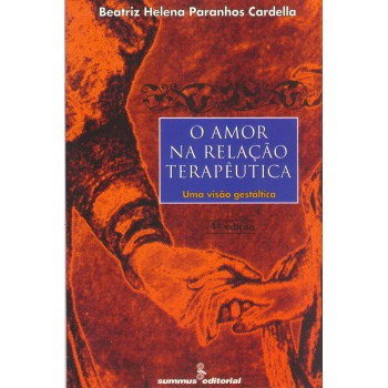 O Amor Na Relação Terapêutica: Uma Visão Gestáltica