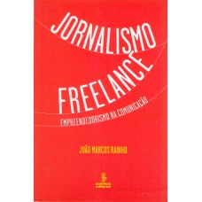 Jornalismo Freelance: Empreendedorismo Na Comunicação