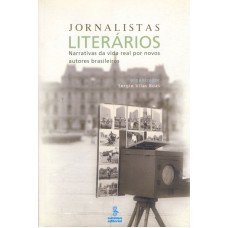 Jornalistas Literários: Narrativas Da Vida Real Produzidas Por Novos Autores Brasileiros 