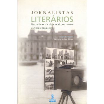 Jornalistas Literários: Narrativas Da Vida Real Produzidas Por Novos Autores Brasileiros 