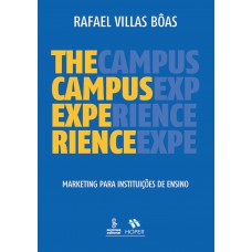 The Campus Experience: Marketing Para Instituições De Ensino