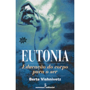 Eutonia: Educação Do Corpo Para O Ser