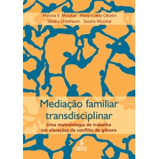 Mediação Familiar Transdisciplinar: Uma Metodologia De Trabalho Em Situações De Conflito De Gênero