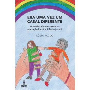 Era Uma Vez Um Casal Diferente: A Temática Homossexual Na Educação Literária Infantojuvenil 