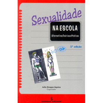 Sexualidade Na Escola: Alternativas Teóricas E Práticas