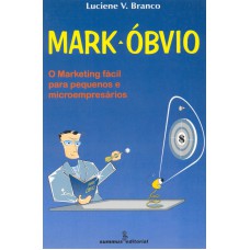 Mark-óbvio: Marketing Fácil Para Pequenos E Microempresários