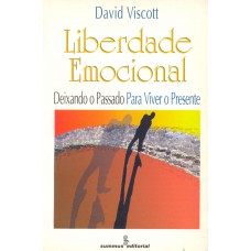 Liberdade Emocional: Deixando O Passado Para Viver O Presente