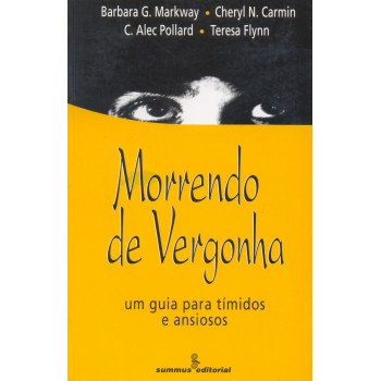 Morrendo De Vergonha: Um Guia Para Tímidos E Ansiosos