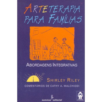 Arteterapia Para Famílias: Abordagens Integrativas