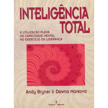 Inteligência Total: A Utilização Plena Da Capacidade Mental No Exercício Da Liderança 