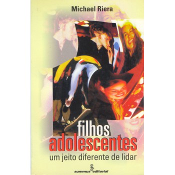 Filhos Adolescentes: Um Jeito Diferente De Lidar