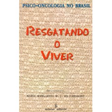 Resgatando O Viver: Psico-oncologia No Brasil