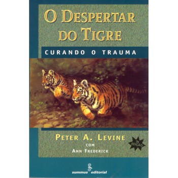 O Despertar Do Tigre: Curando O Trauma