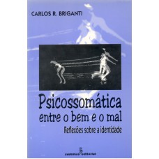 Psicossomática Entre O Bem E O Mal: Reflexões Sobre A Identidade