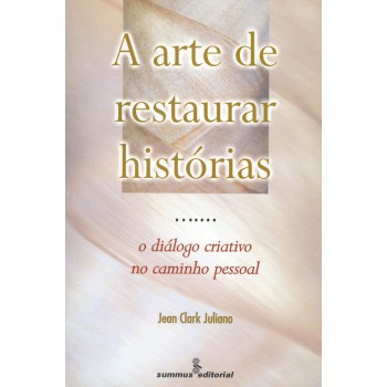 A Arte De Restaurar Histórias: O Diálogo Criativo No Caminho Pessoal