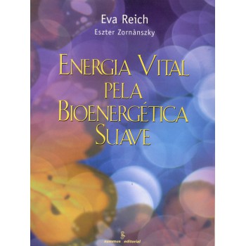 Energia Vital Pela Bioenergética Suave