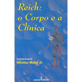 Reich: O Corpo E A Clínica