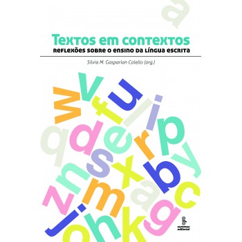 Textos Em Contextos: Reflexões Sobre O Ensino Da Língua Escrita 